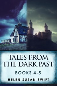 Tales From The Dark Past - Books 4-5 - Helen Susan Swift - E-Book