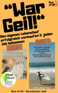 „War Geil!“ – Den eigenen Lebenslauf erfolgreich verkaufen & jeden Job bekommen - Simone Janson - E-Book