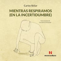 Mientras respiramos (en la incertidumbre) - Carlos Skliar - E-Book