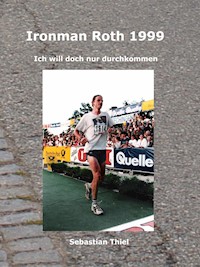 Ironman Roth 1999 - Sebastian Thiel - E-Book
