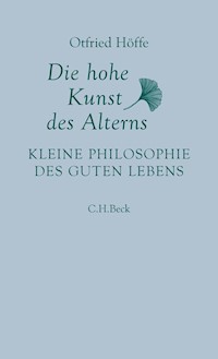 Die hohe Kunst des Alterns - Otfried Höffe - E-Book