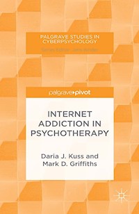Internet Addiction in Psychotherapy - D. Kuss - E-Book
