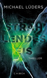 Strahlendes Eis - Michael Lüders - E-Book