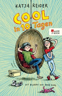 Cool in 10 Tagen - Katja Reider - E-Book