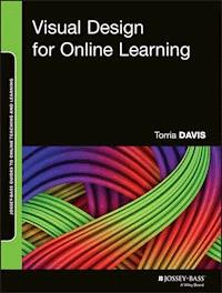 Visual Design for Online Learning - Torria Davis - E-Book