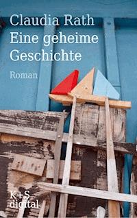 Eine geheime Geschichte - Claudia Rath - E-Book