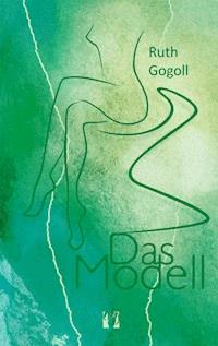 Das Modell - Ruth Gogoll - E-Book + Hörbuch
