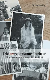 Die (un)gehorsame Tochter - A. Sieveking - E-Book