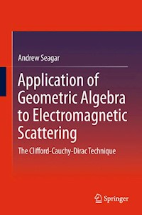 Application of Geometric Algebra to Electromagnetic Scattering - Andrew Seagar - E-Book