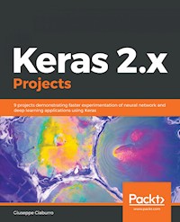 Keras 2.x Projects - Giuseppe Ciaburro - E-Book