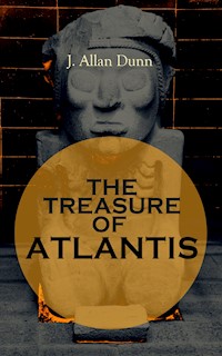 THE TREASURE OF ATLANTIS - J. Allan Dunn - E-Book
