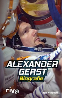 Alexander Gerst - Felix Westermühl - E-Book