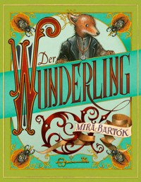 Der Wunderling - Mira Bartók - E-Book