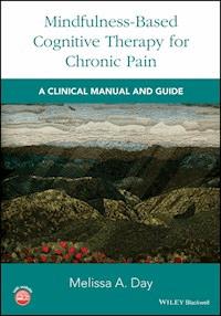 Mindfulness-Based Cognitive Therapy for Chronic Pain - Melissa A. Day - E-Book