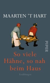 So viele Hähne, so nah beim Haus - Maarten 't Hart - E-Book