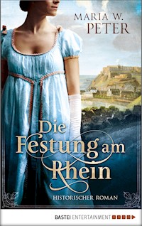 Die Festung am Rhein - Maria W. Peter - E-Book