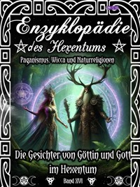 Enzyklopädie des Hexentums - Die Gesichter von Göttin und Gott im Hexentum - Band 16 - Frater Lysir - E-Book