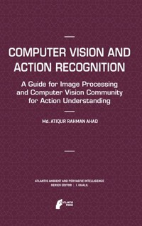 Computer Vision and Action Recognition - Md Atiqur Rahman Ahad - E-Book