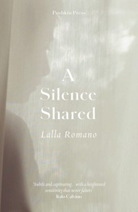 A Silence Shared - Lalla Romano - E-Book