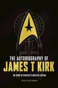The Autobiography of James T. Kirk - David A. Goodman - E-Book