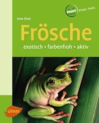 Frösche - Uwe Dost - E-Book