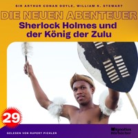 Sherlock Holmes und der König der Zulu (Die neuen Abenteuer, Folge 29) - William K. Stewart - Hörbuch