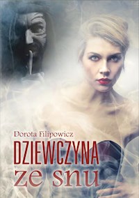 Dziewczyna ze snu - Dorota Filipowicz - E-Book