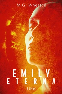 Emily Eterna - M. G. Wheaton - E-Book