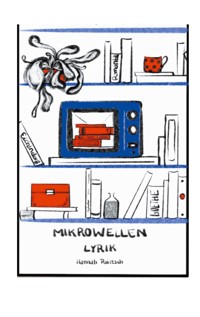 Mikrowellenlyrik - Hannah Roitzsch - E-Book