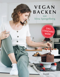 Vegan Backen mit Stina Spiegelberg - Stina Spiegelberg - E-Book