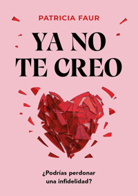 Ya no te creo - Patricia Faur - E-Book