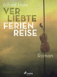 Verliebte Ferienreise - Alfred Hein - E-Book