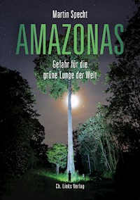Amazonas - Martin Specht - E-Book