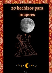 20 hechizos para mujeres - L C - E-Book