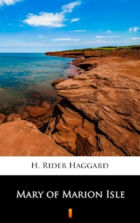 Mary of Marion Isle - H. Rider Haggard - E-Book