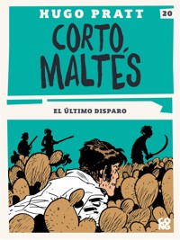 Corto Maltés, El último disparo - Hugo Pratt - E-Book