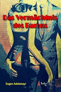 Das Vermächtnis des Barons - Eugen Adelsmayr - E-Book