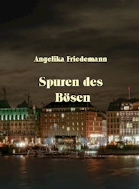 Spuren des Bösen - Angelika Friedemann - E-Book