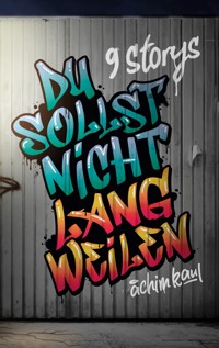 Du sollst nicht langweilen - Achim Kaul - E-Book