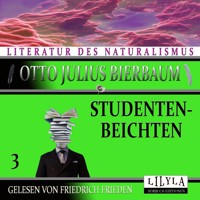 Studentenbeichten 3 - Otto Julius Bierbaum - Hörbuch