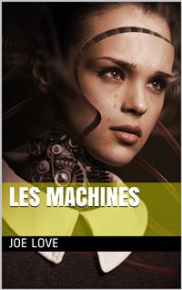 Les Machines - Joe Love - E-Book
