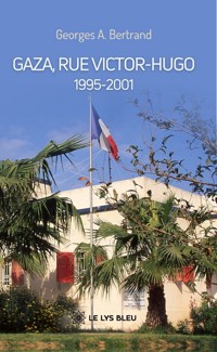 Gaza, rue Victor-Hugo: 1995-2001 - Georges A. Bertrand - E-Book