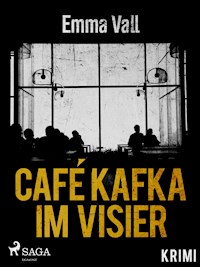 Café Kafka im Visier - Emma Vall - E-Book