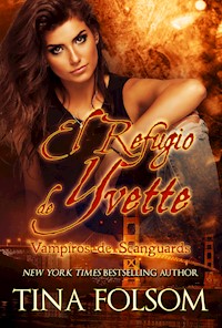 El Refugio de Yvette - Tina Folsom - E-Book