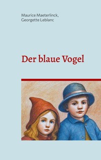 Der blaue Vogel (illustrierte Ausgabe) - Maurice Maeterlinck - E-Book