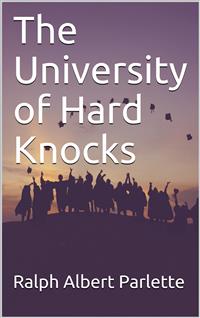 The University of Hard Knocks - Ralph Albert Parlette - E-Book