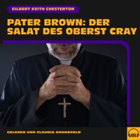 Pater Brown: Der Salat des Oberst Cray - Gilbert Keith Chesterton - Hörbuch