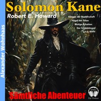 Solomon Kane - Sämtliche Abenteuer - Robert E. Howard - Hörbuch