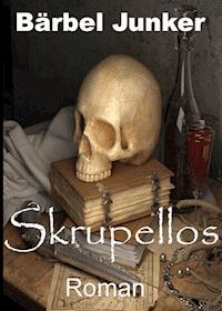 Skrupellos - Bärbel Junker - E-Book