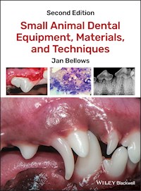 Small Animal Dental Equipment, Materials, and Techniques - Jan Bellows - E-Book